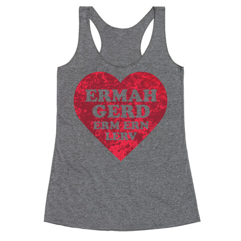 ErmaHgerd Lerv Racerback Tank Top