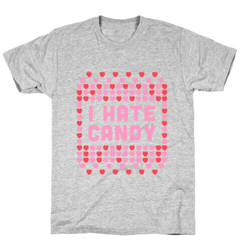 I Hate Candy T-Shirt