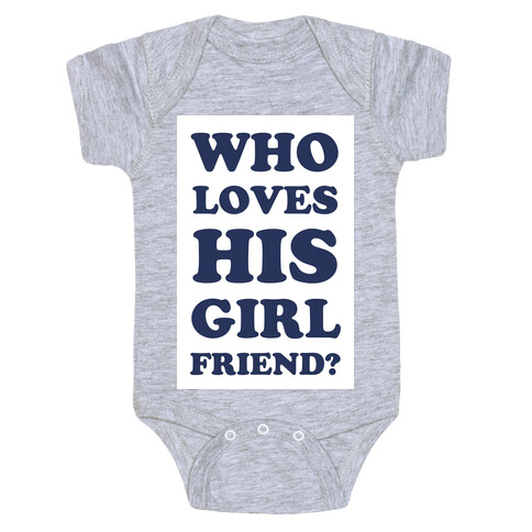 Who Loves His Girlfriend? Baby One-Piece