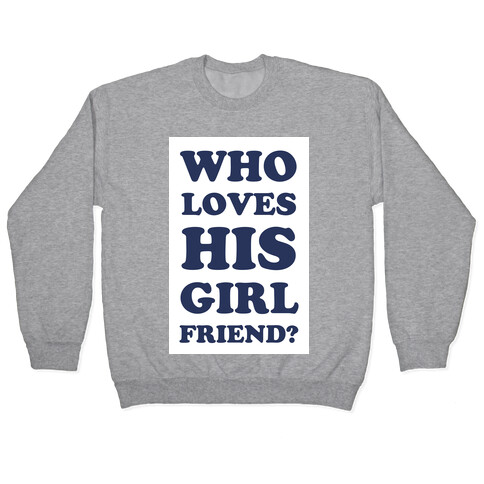 Who Loves His Girlfriend? Pullover