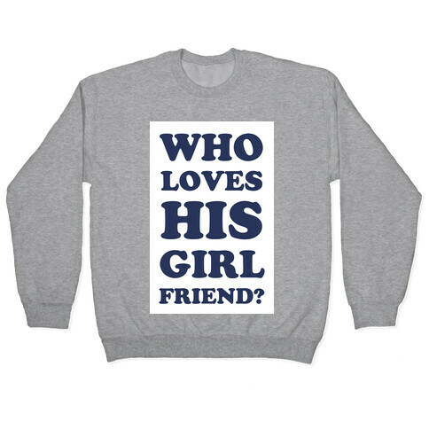 Who Loves His Girlfriend? Pullover