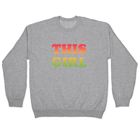 This Girl Loves Her Girl Friend Pullover