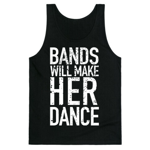 Bands Will Make Her Dance Tank Top