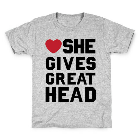 She Gives Great Head Kids T-Shirt