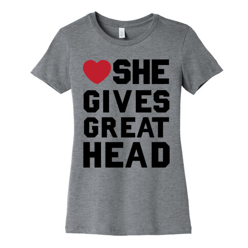 She Gives Great Head Womens T-Shirt