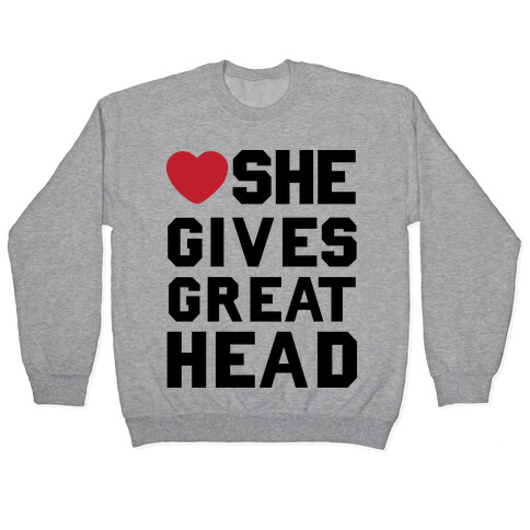 She Gives Great Head Pullover