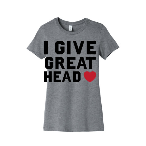 I Give Great Head Womens T-Shirt