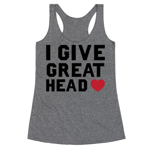 I Give Great Head Racerback Tank Top