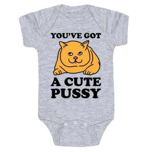 You've Got a Cute Pussy Baby One-Piece