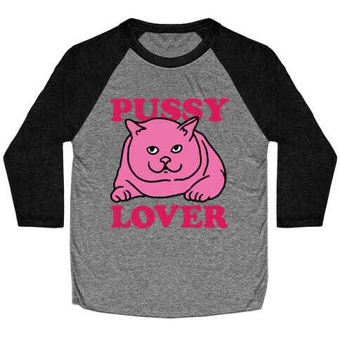 Pussy Lover Baseball Tee