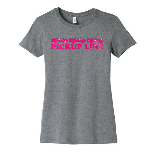 Pickup Line (pink) Womens T-Shirt