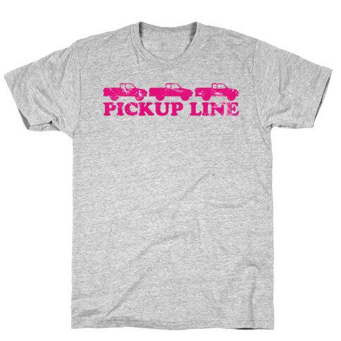 Pickup Line (pink) T-Shirt