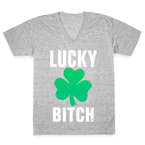 Lucky Bitch V-Neck Tee Shirt