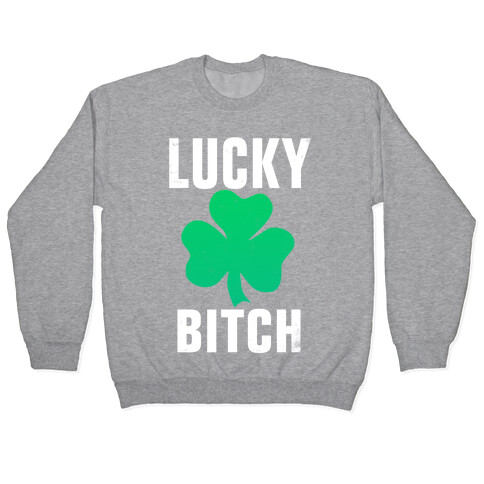 Lucky Bitch Pullover