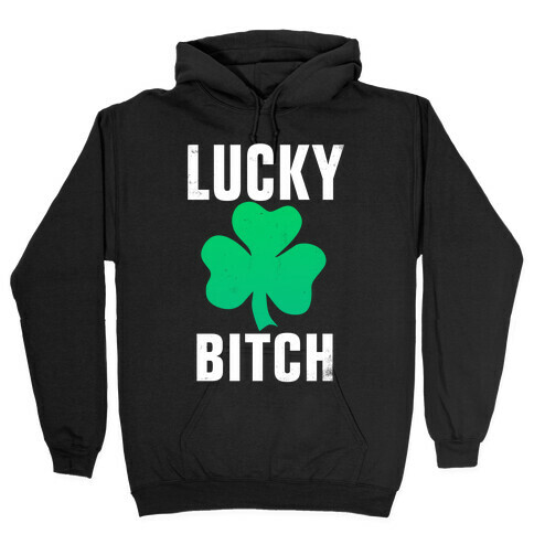 Lucky Bitch Hooded Sweatshirt