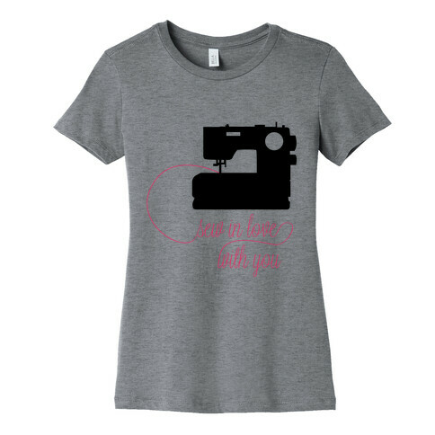 Sew In Love Womens T-Shirt