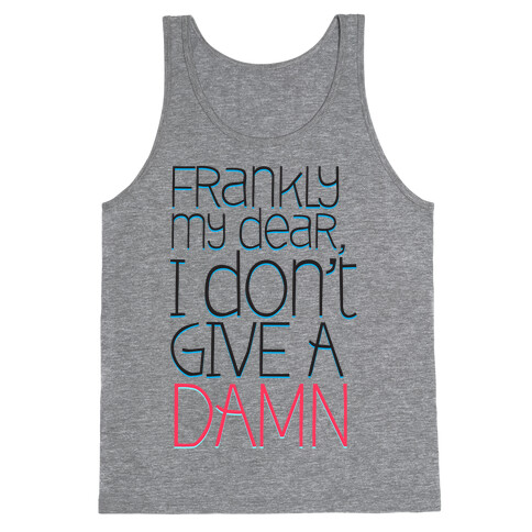 Frankly My Dear Tank Top