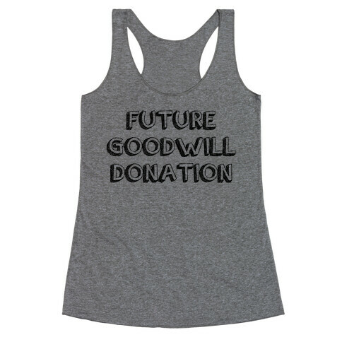 Future Goodwill Donation Racerback Tank Top