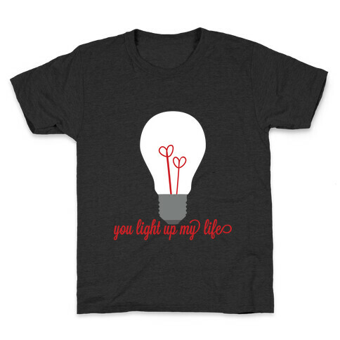 You Light Up My Life Kids T-Shirt