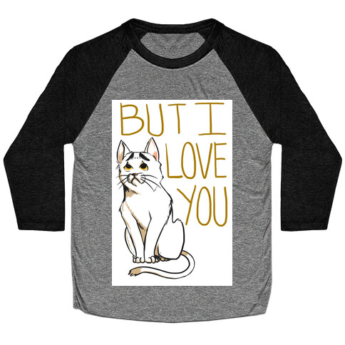 Eyebrows Cat- I love you! Baseball Tee