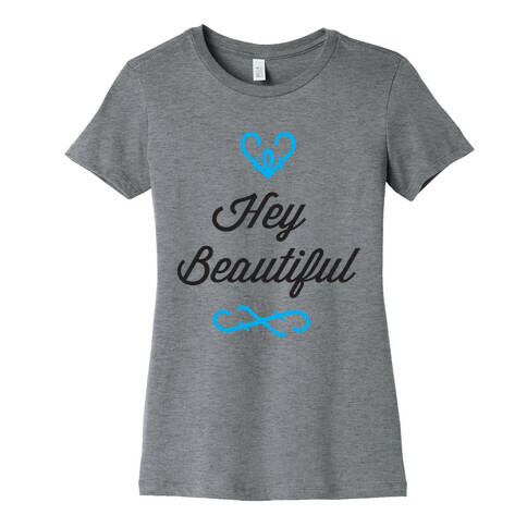 Hey Beautiful Womens T-Shirt