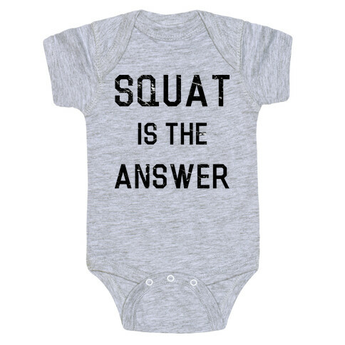 Squat is the Answer Baby One-Piece