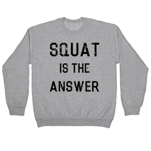 Squat is the Answer Pullover