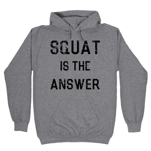 Squat is the Answer Hooded Sweatshirt