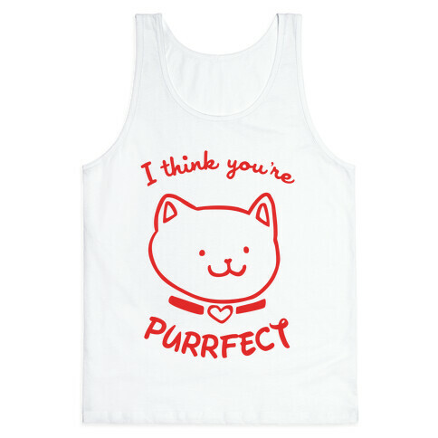 I Think You're Purrfect Tank Top