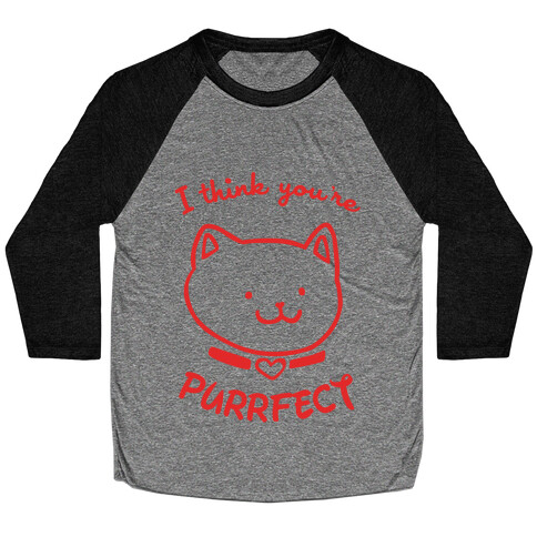 I Think You're Purrfect Baseball Tee