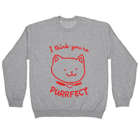 I Think You're Purrfect Pullover
