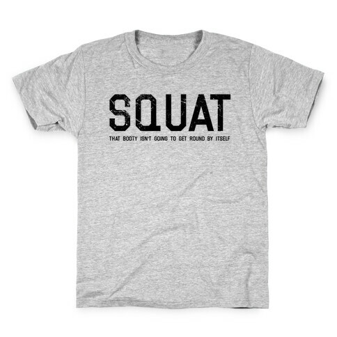 Squat That Booty Kids T-Shirt