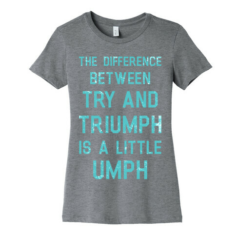 Try and Triumph Womens T-Shirt