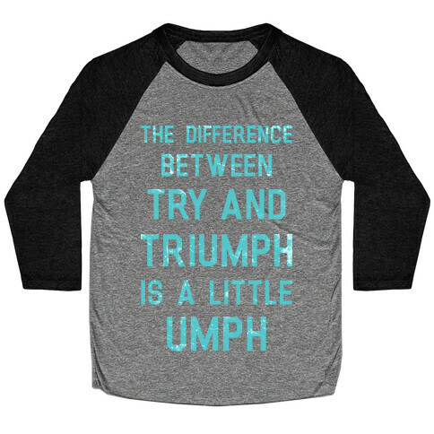 Try and Triumph Baseball Tee