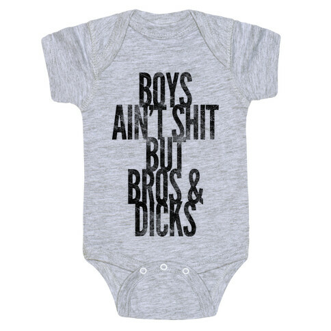 Boys Ain't Shit But Bros And Dicks Baby One-Piece