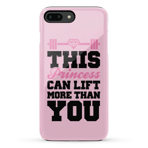 This Princess Can Lift More Than You Phone Case