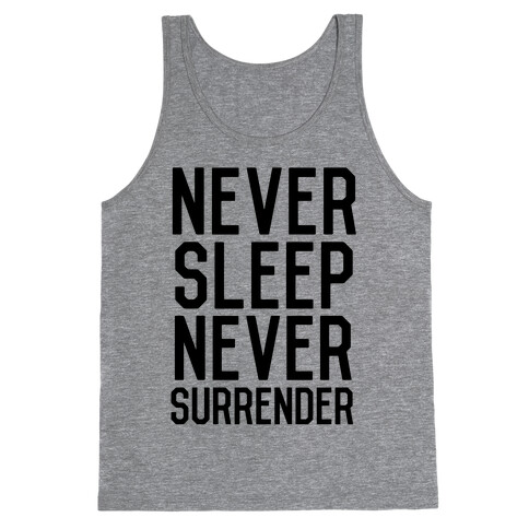 Never Sleep Never Surrender Tank Top