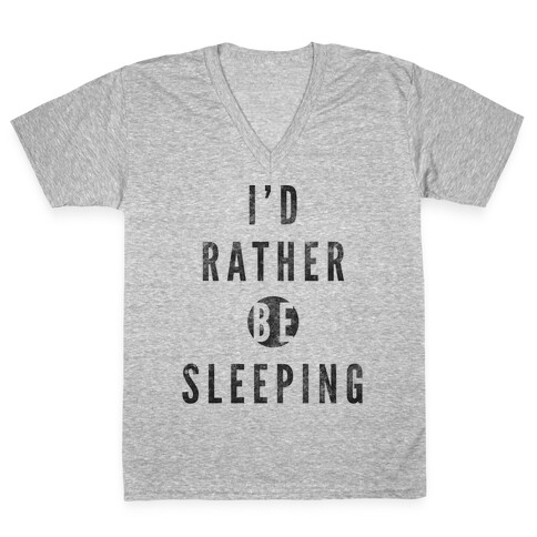 I'd Rather Be Sleeping V-Neck Tee Shirt