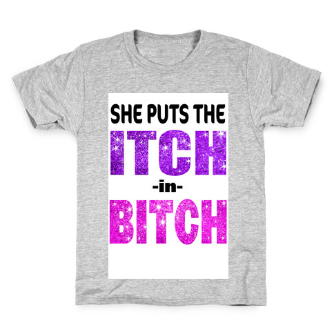 She Puts The Itch in Bitch (Tank) Kids T-Shirt