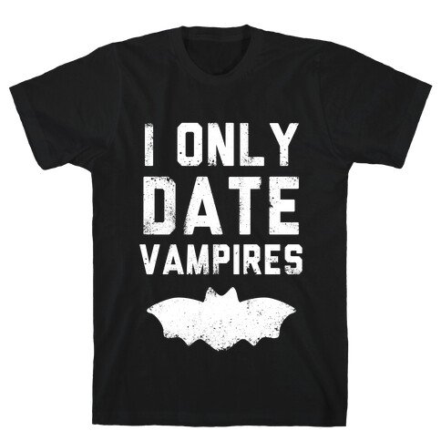 I Only Date Vampires T-Shirt