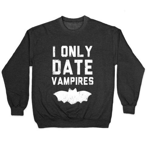 I Only Date Vampires Pullover