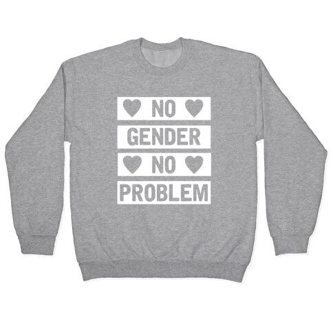 No Gender No Problem Pullover