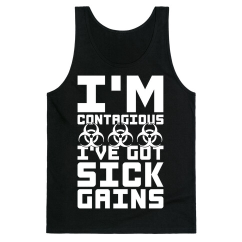 I'm Contagious I've Got Sick Gains Tank Top