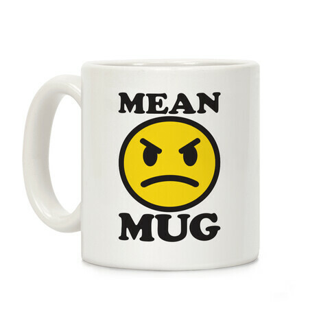 Mean Mug Coffee Mug