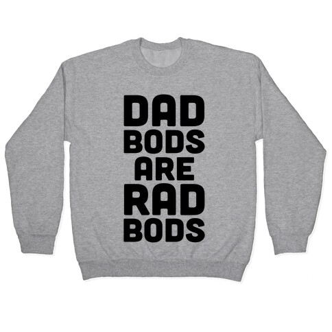 Dad Bods Are Rad Bods Pullover