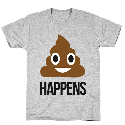 Shit happens T-Shirt