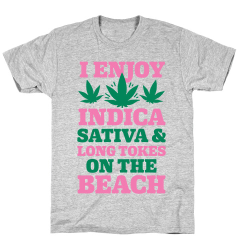 I Enjoy Indica, Sativa and Long Tokes On The Beach T-Shirt