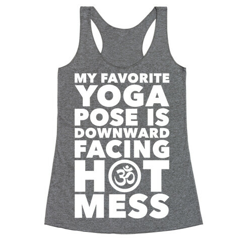 Downward Facing Hot Mess Racerback Tank Top