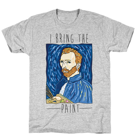 I Bring The Paint T-Shirt