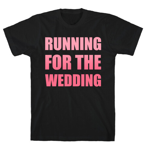 Running For The Wedding T-Shirt